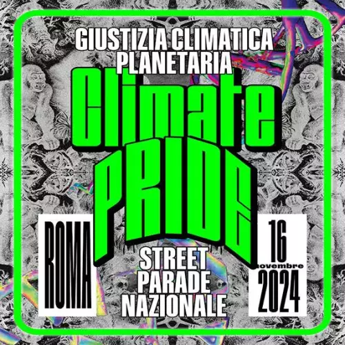  CLIMATE PRIDE – Street Parade nazionale a Roma 16 novembre 2024